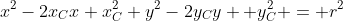 x^2-2x_Cx+x_C^2+y^2-2y_Cy +y_C^2 = r^2