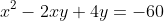 x^2-2xy+4y=-60