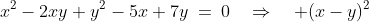 [2]\;x^2-2xy+y^2-5x+7y\:=\:0\quad\Rightarrow\quad (x-y)^2