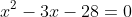 x^2-3x-28=0
