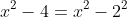 x^2-4=x^2-2^2