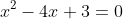 x^2-4x+3=0