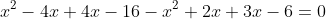 x^2-4x+4x-16-x^2+2x+3x-6=0