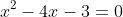 x^2-4x-3=0