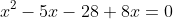 x^2-5x-28+8x=0