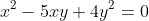 x^2-5xy+4y^2=0