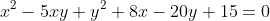 x^2-5xy+y^2+8x-20y+15=0