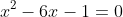 x^2-6x-1=0
