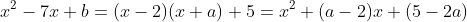 x^2-7x+b=(x-2)(x+a)+5=x^2+(a-2)x+(5-2a)