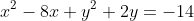x^2-8x+y^2+2y=-14