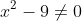 x^2-9\not=0