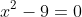 x^2-9=0