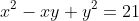 x^2-xy+y^2=21