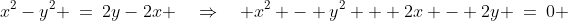 x^2-y^2 \:=\:2y-2x \quad\Rightarrow\quad x^2 - y^2 + 2x - 2y \:=\:0 
