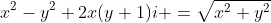 x^2-y^2+2x(y+1)i =\sqrt{x^2+y^2}