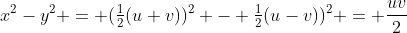 x^2-y^2 = (\tfrac{1}{2}(u+v))^2 - \tfrac{1}{2}(u-v))^2 = \frac{uv}{2}