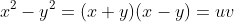 x^2-y^2=(x+y)(x-y)=uv