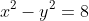 x^2-y^2=8