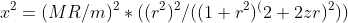 x^2=(MR/m)^2*((r^2)^2/((1+r^2)^(2+2zr)^2))