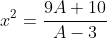x^2=\frac{9A+10}{A-3}