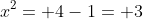 x^2= 4-1= 3
