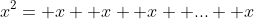 x^2= x+ x+ x+ ...+ x