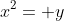 x^2= y