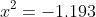 x^2=-1.193