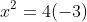 x^2=4(-3)