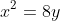 x^2=8y