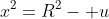 x^2=R^2- u