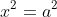 x^2=a^2