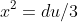 x^2=du/3