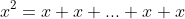 x^2=x+x+...+x+x
