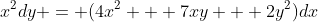 x^2dy = (4x^2 + 7xy + 2y^2)dx