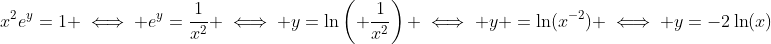 x^2e^y=1 \iff e^y=\frac{1}{x^2} \iff y=\ln\left( \frac{1}{x^2}\right) \iff y =\ln(x^{-2}) \iff y=-2\ln(x)