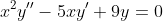 x^2y''-5xy'+9y=0