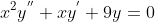 x^2y^{''}+xy^{'}+9y=0
