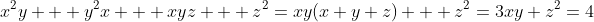 x^2y + y^2x + xyz + z^2=xy(x+y+z) + z^2=3xy+z^2=4