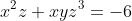 x^2z+xyz^3=-6