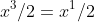 x^3/2=x^1/2
