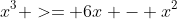 x^3 >= 6x - x^2