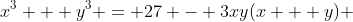 x^3 + y^3 = 27 - 3xy(x + y) 
