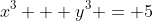 x^3 + y^3 = 5