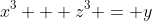 x^3 + z^3 = y