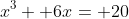 x^3+ 6x= 20