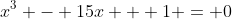 x^3 - 15x + 1 = 0