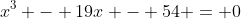 x^3 - 19x - 54 = 0