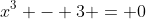 x^3 - 3 = 0