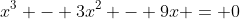 x^3 - 3x^2 - 9x = 0